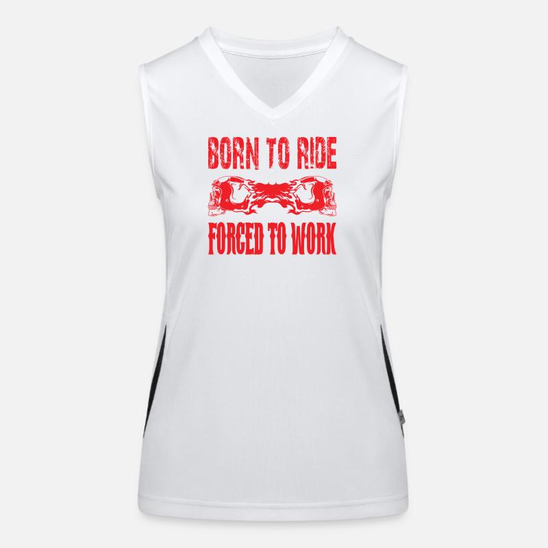 Born to Ride forced to work Funktionelles Kontrast-Tank Top für Frauen