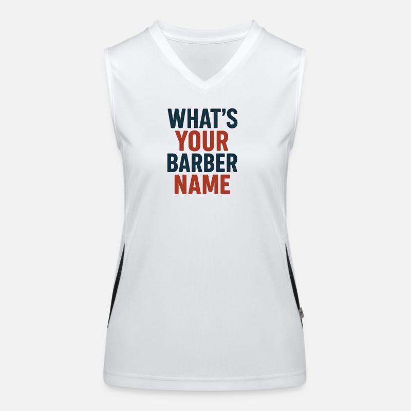 Whats Your Barber Name, Funny Meme Saying  Women's Functional Contrast Tank Top