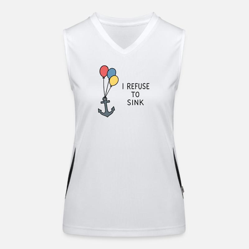 I Refuse to Sink – Maritimes Statement Positiv Funktionelles Kontrast-Tank Top für Frauen