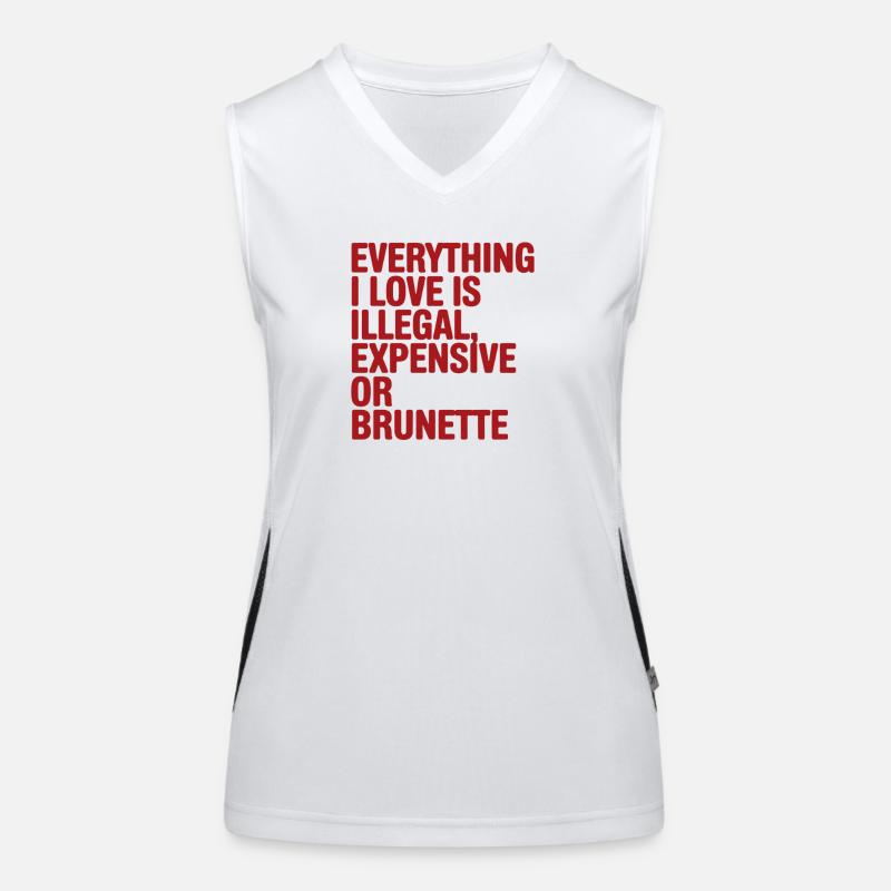 Everything I Love Is Illegal Expensive Or Brunette Funktionelles Kontrast-Tank Top für Frauen