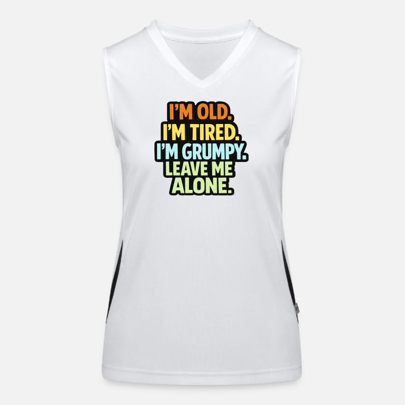 Old Tired Grumpy – Grumpy Mode Leave Me Alone Women's Functional Contrast Tank Top