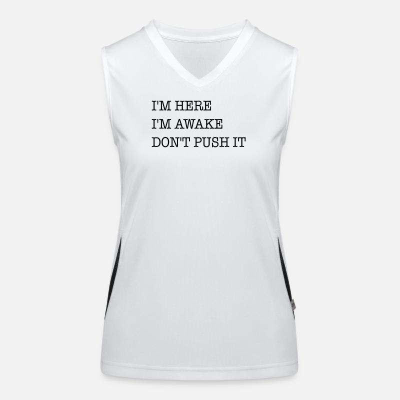 I am here. I'm awake. Don't strain it. Women's Functional Contrast Tank Top