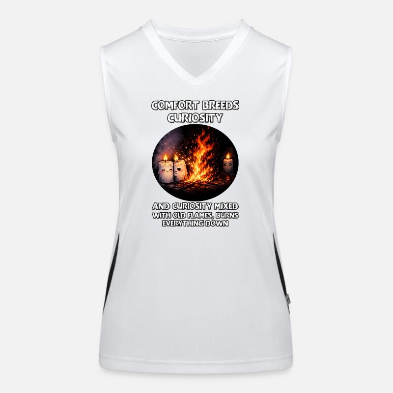 Curiosity burns everything down Women's Functional Contrast Tank Top