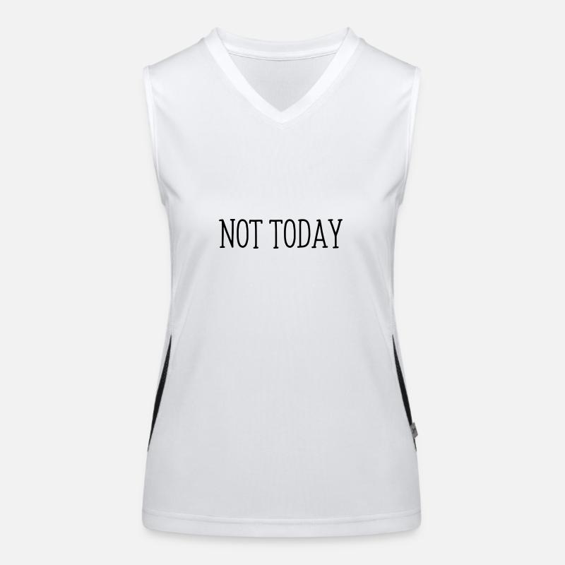 Not today funny sayings Women's Functional Contrast Tank Top