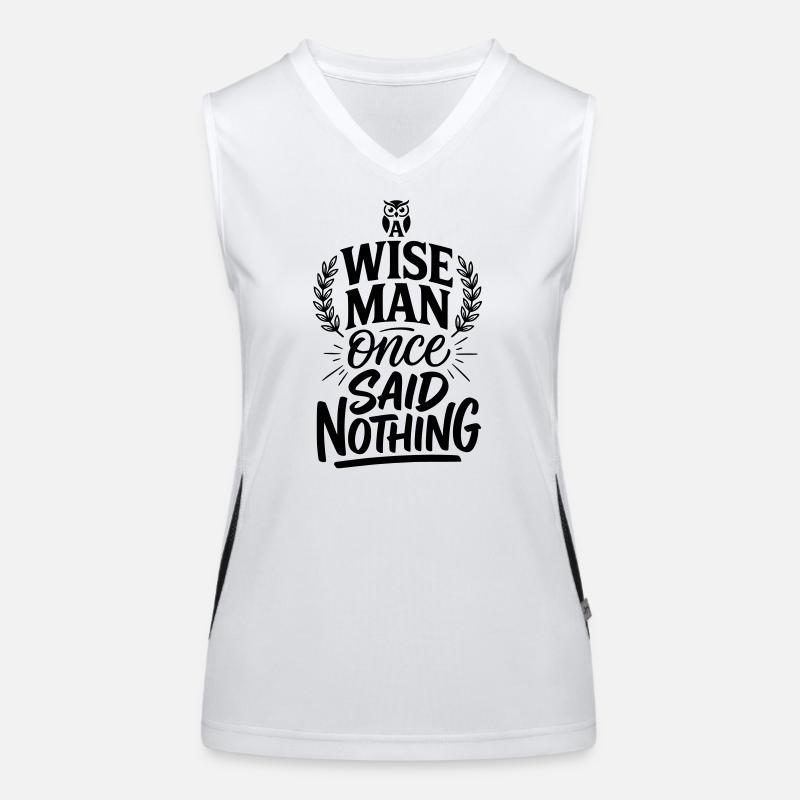 Ein weiser Mann sagte einst nichts – lustiges, stoisches Zitat Funktionelles Kontrast-Tank Top für Frauen