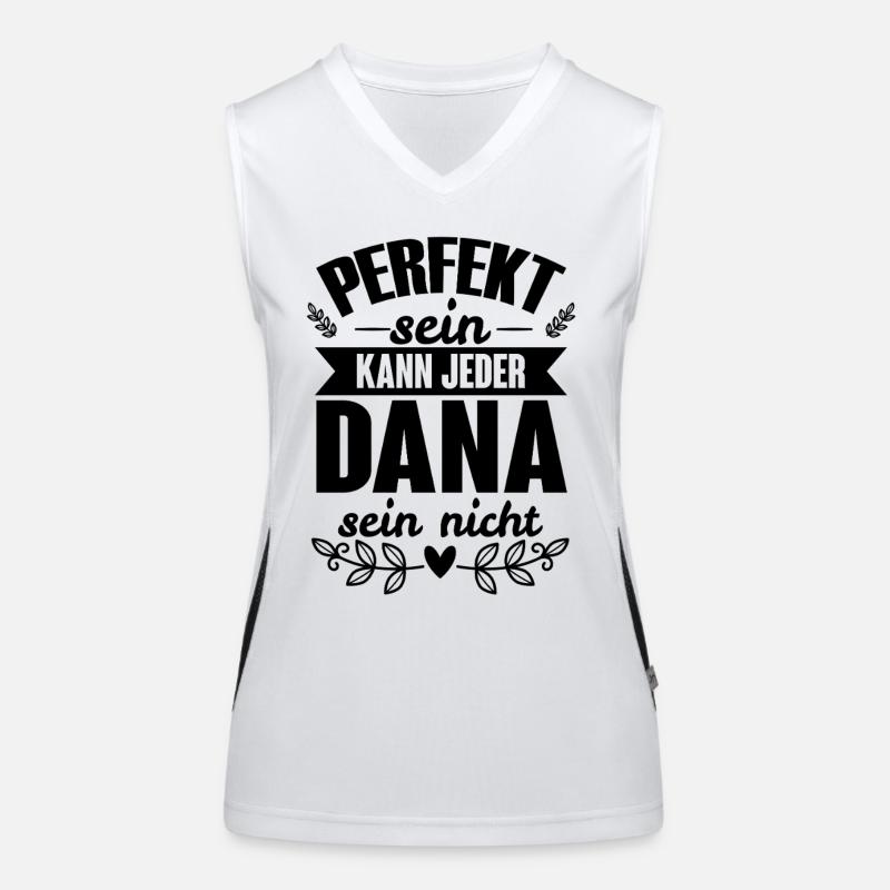 Dana - Perfekt Sein Kann Jeder Dana Sein Nicht Funktionelles Kontrast-Tank Top für Frauen