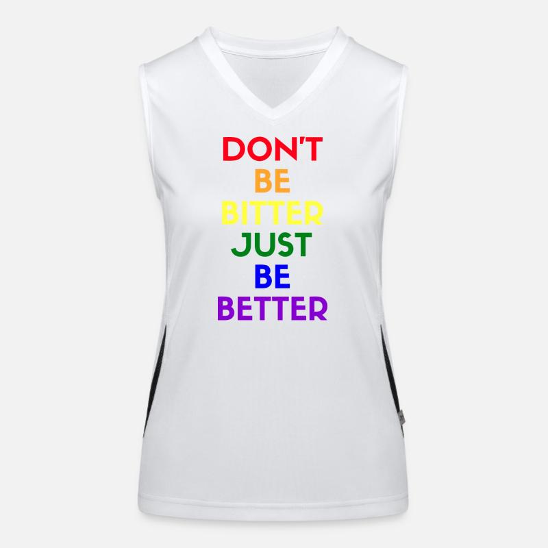 don't be bitter just be better Women's Functional Contrast Tank Top