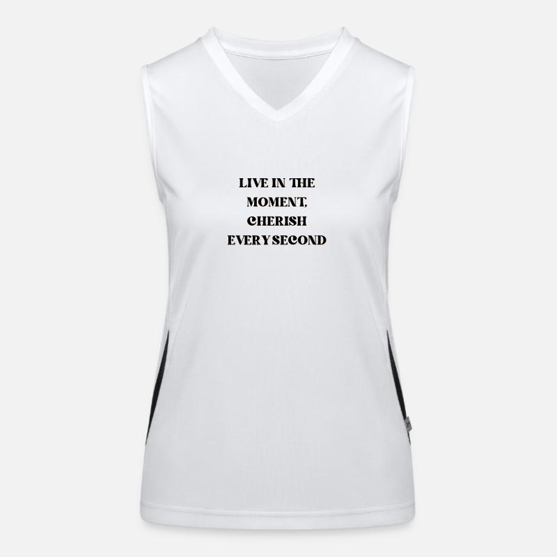 Live in the moment, cherish every second Women's Functional Contrast Tank Top