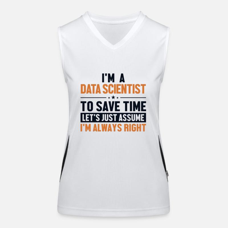 Data Scientist Supposons Que J'Ai Raison Data Débardeur respirant contrasté Femme