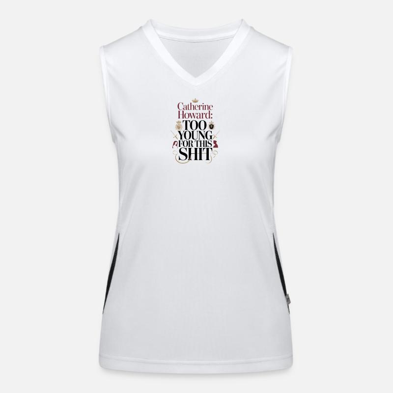 Catherine Howard: Too young for this shit Women's Functional Contrast Tank Top
