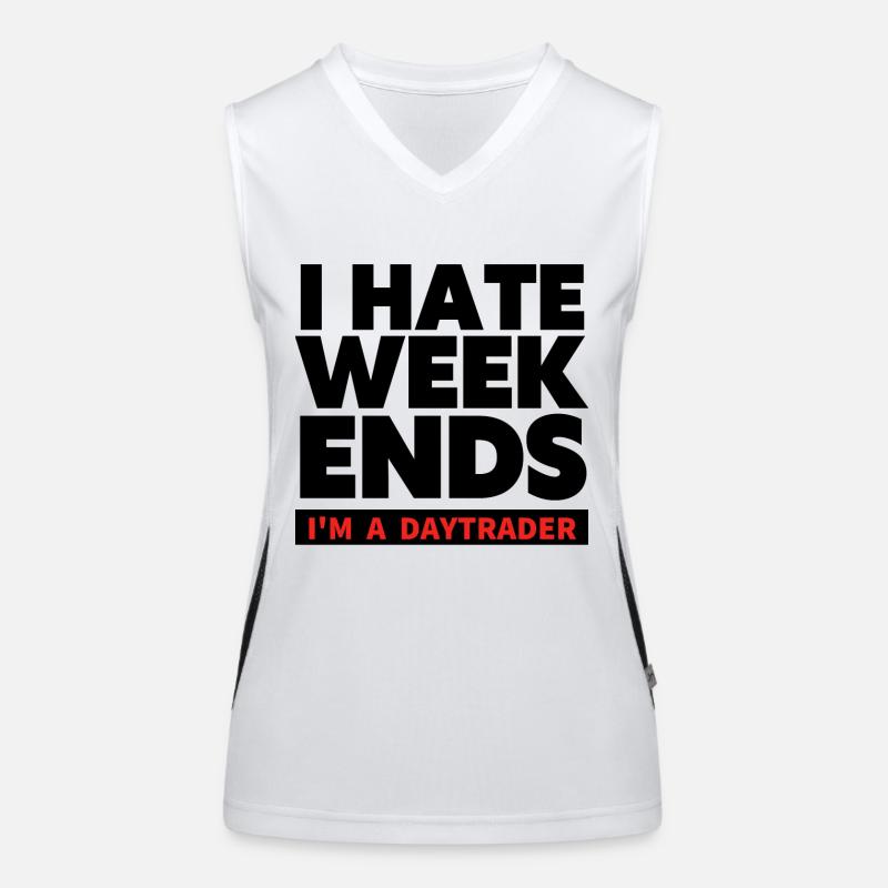 I hate Weekends - Trader und Daytrading TShirt Funktionelles Kontrast-Tank Top für Frauen