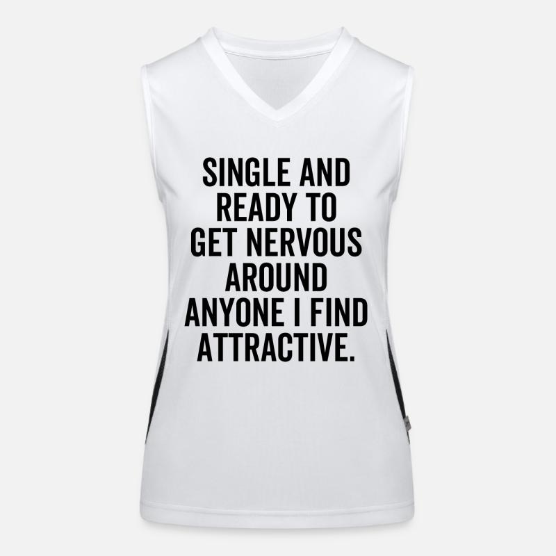 Single And Ready To Get Nervous Around Anyone Women's Functional Contrast Tank Top