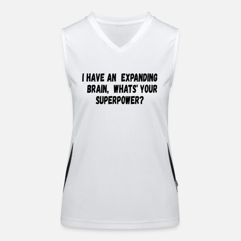 I have an Expanding Brain, what's your superpower Women's Functional Contrast Tank Top