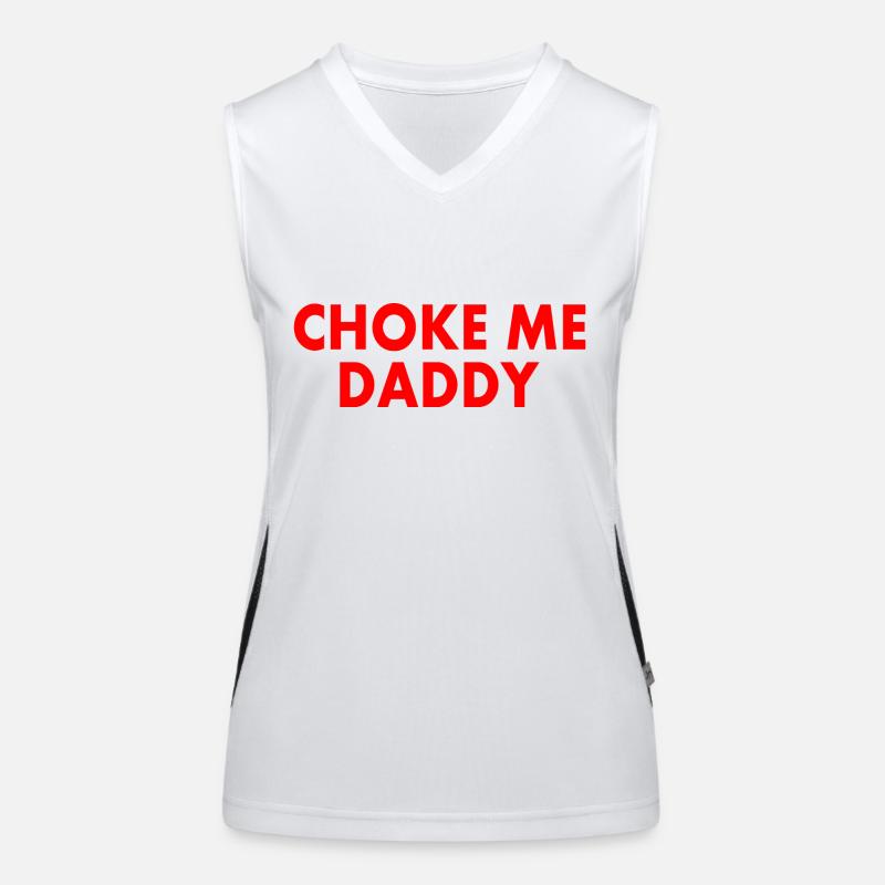 Choke me daddy Funktionelles Kontrast-Tank Top für Frauen