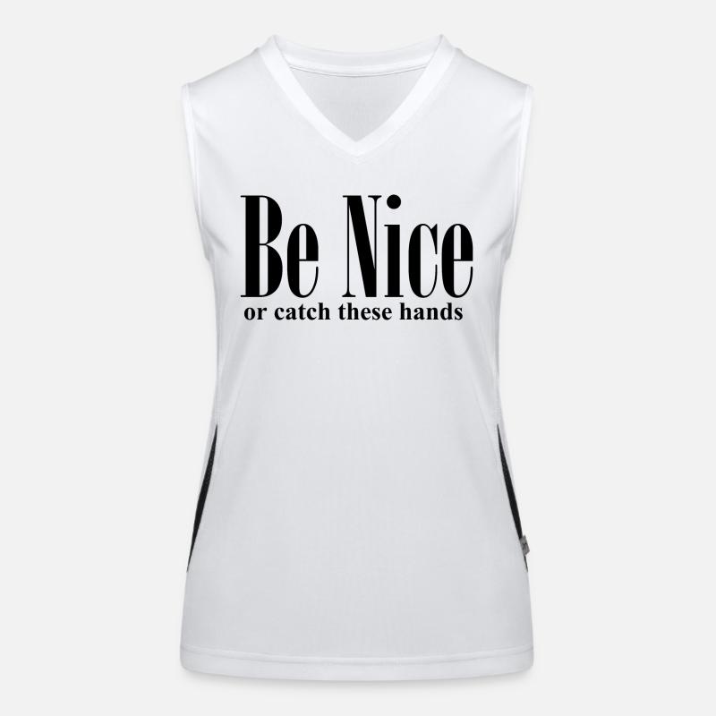 Be Nice Or Catch These Hands Funny Quote Women's Functional Contrast Tank Top
