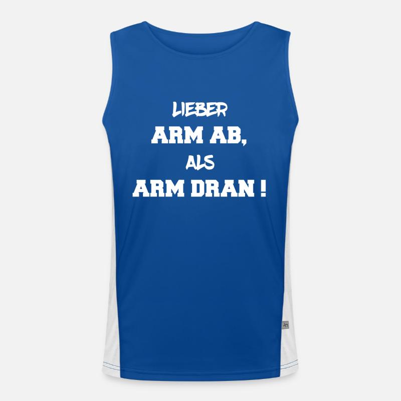 Lieber Arm ab, als arm dran Funktionelles Kontrast-Tank Top für Männer 