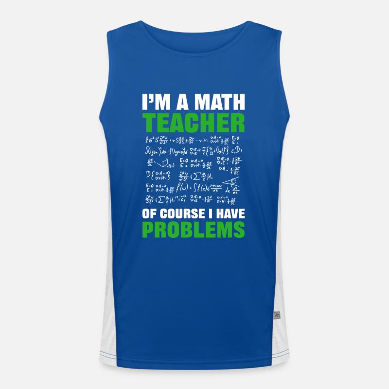 I’m a Math Teacher of Course I Have Problems Funktionelles Kontrast-Tank Top für Männer 