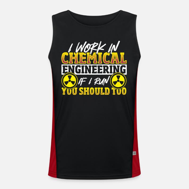 I Work In Chemical Engineering If I Run You Men's Functional Contrast Tank Top 