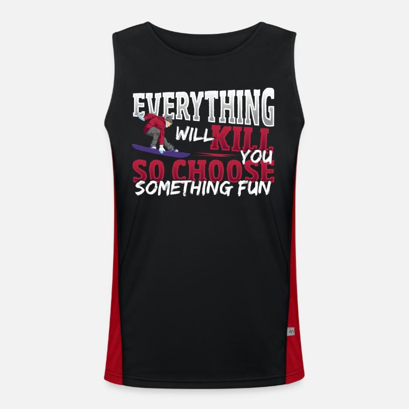 Everything Will Kill You Choose Fun Snowboarding Funktionelles Kontrast-Tank Top für Männer 