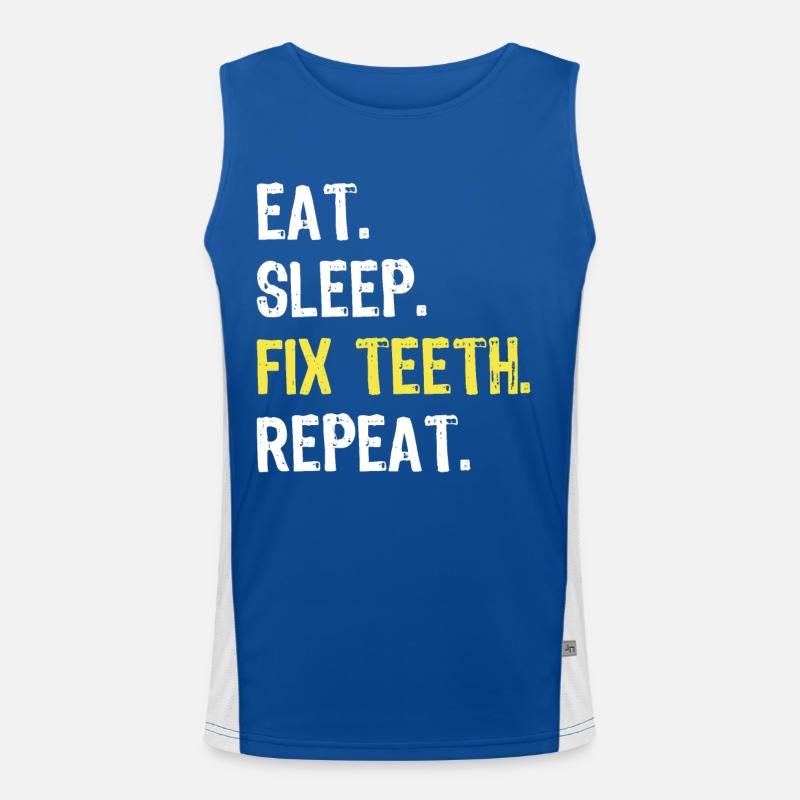 Eat Sleep Fix Teeth Repeat Dentist Shirt Men's Functional Contrast Tank Top 