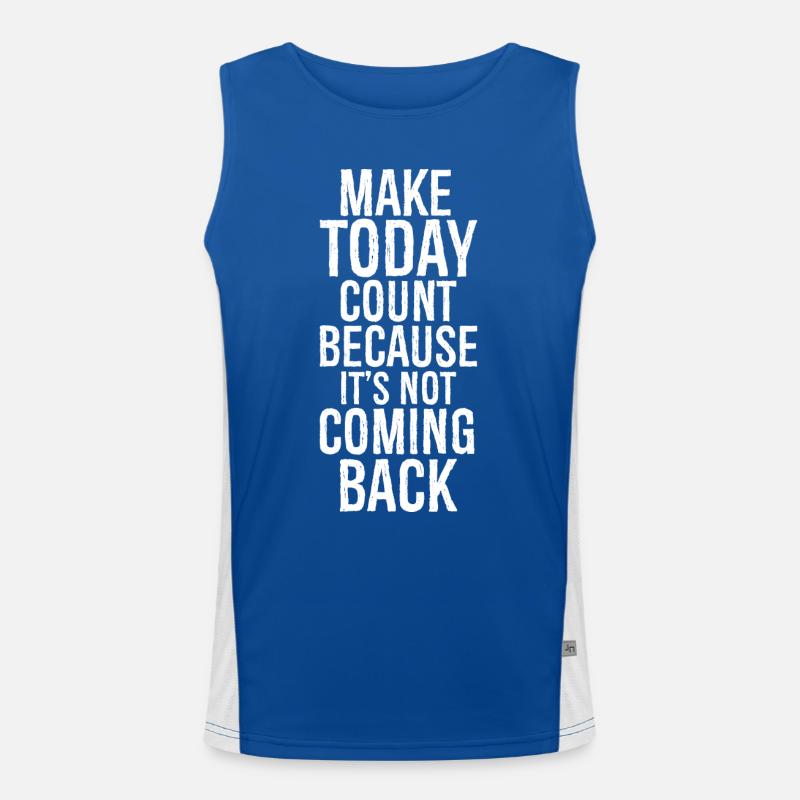 Faites en sorte qu’aujourd’hui compte parce qu’il ne reviendra pas Débardeur respirant contrasté Homme 