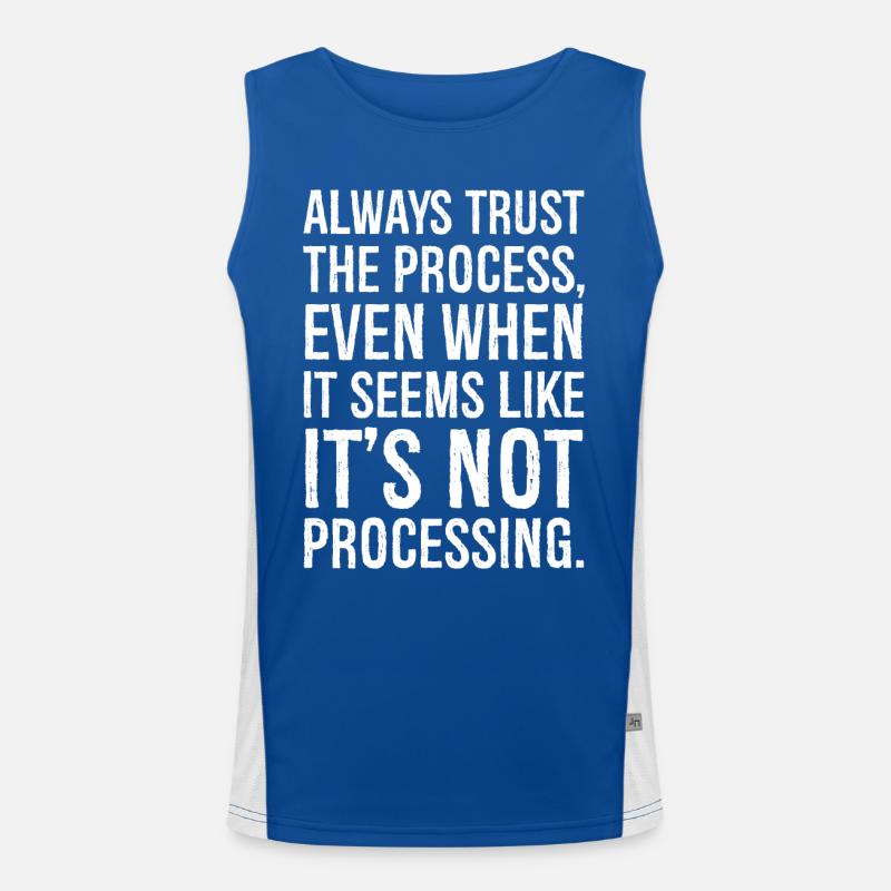 Always trust the process even when it seems Men's Functional Contrast Tank Top 