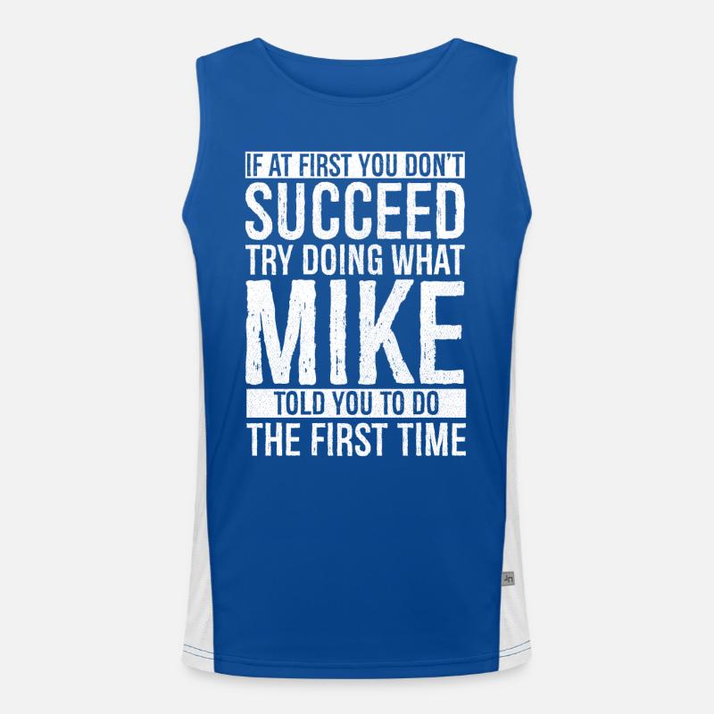 If at first you don't succeed try doing what mike Men's Functional Contrast Tank Top 