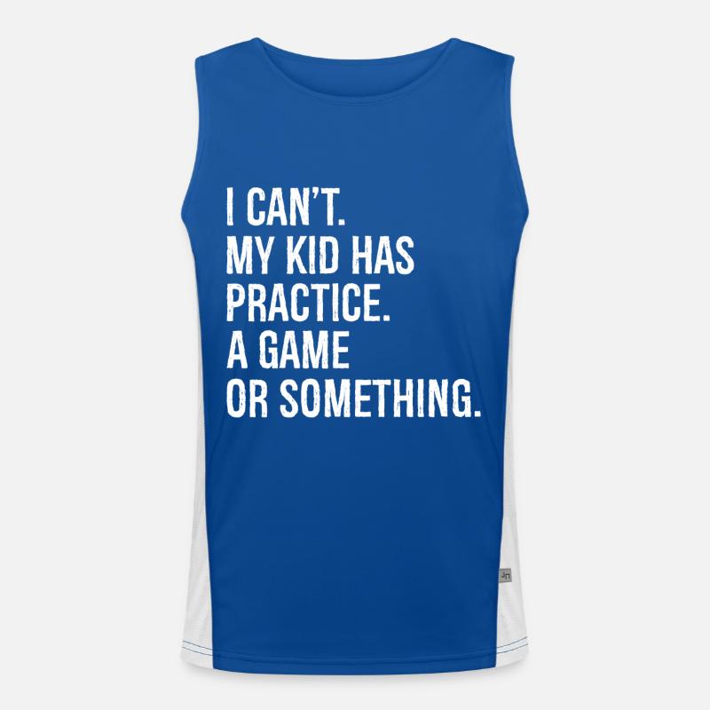 I can't my kid has practice a game Men's Functional Contrast Tank Top 