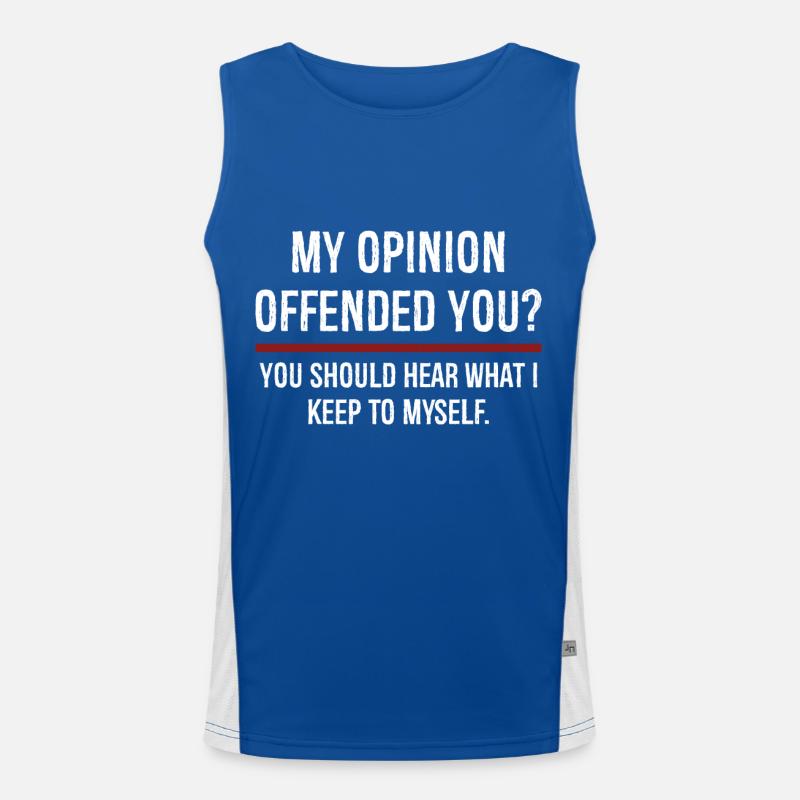My Opinion Offended You You Should Hear On Funktionelles Kontrast-Tank Top für Männer 