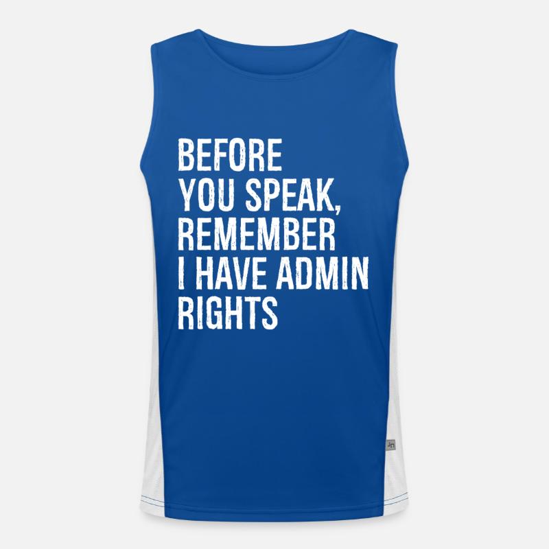 before you speak remember I have admin rights Funktionelles Kontrast-Tank Top für Männer 