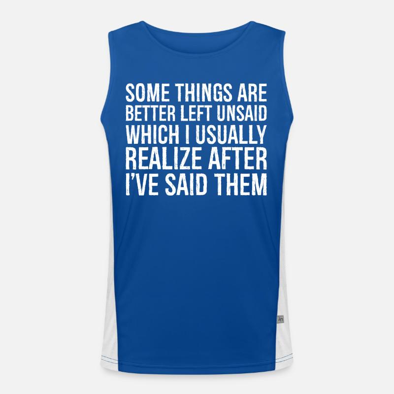 some things are better left unsaid usually realize Men's Functional Contrast Tank Top 