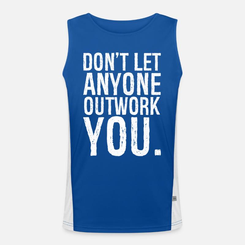 don't let anyone outwork you Men's Functional Contrast Tank Top 