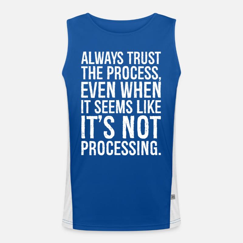always trust the process even when it seems like Men's Functional Contrast Tank Top 