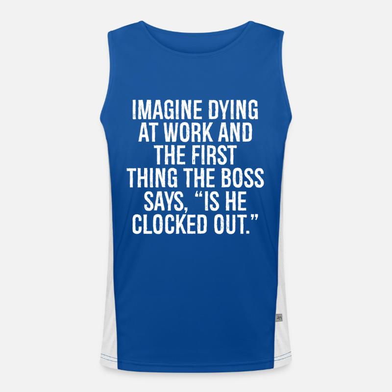Stell dir vor, du stirbst bei der Arbeit und das erste, was die B Funktionelles Kontrast-Tank Top für Männer 