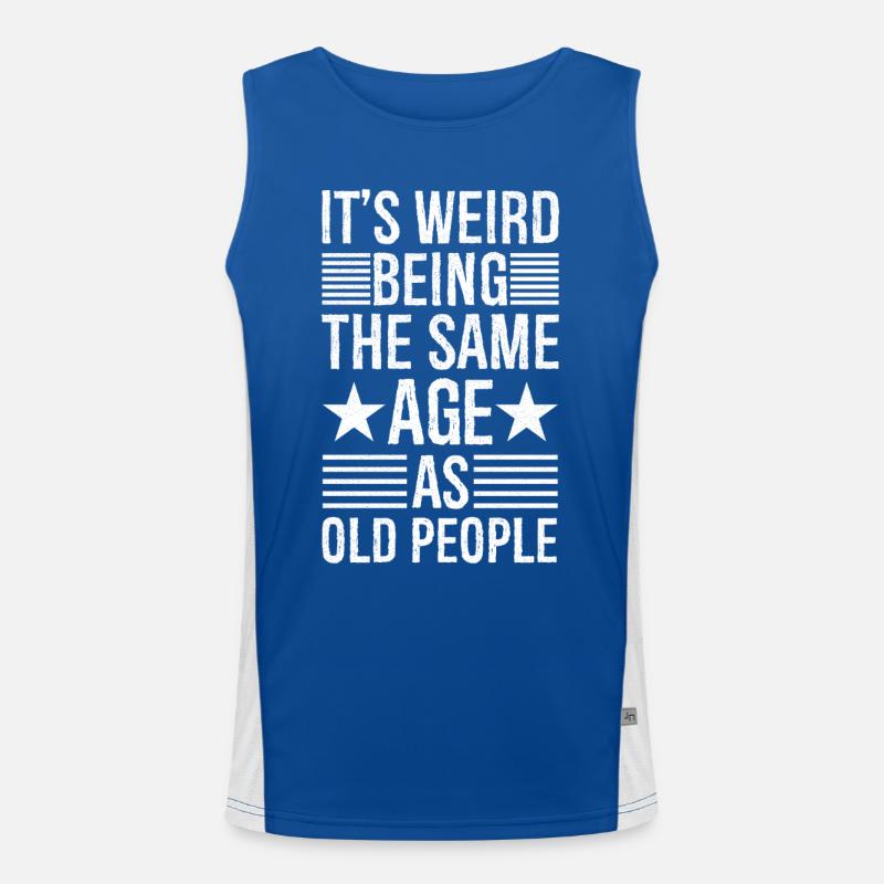It's weird being the same age as old people Men's Functional Contrast Tank Top 