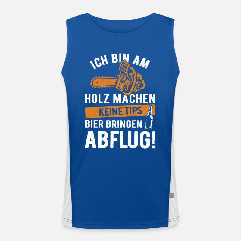 Ich bin am Holz machen, keine Tips, Bier bringen Funktionelles Kontrast-Tank Top für Männer 