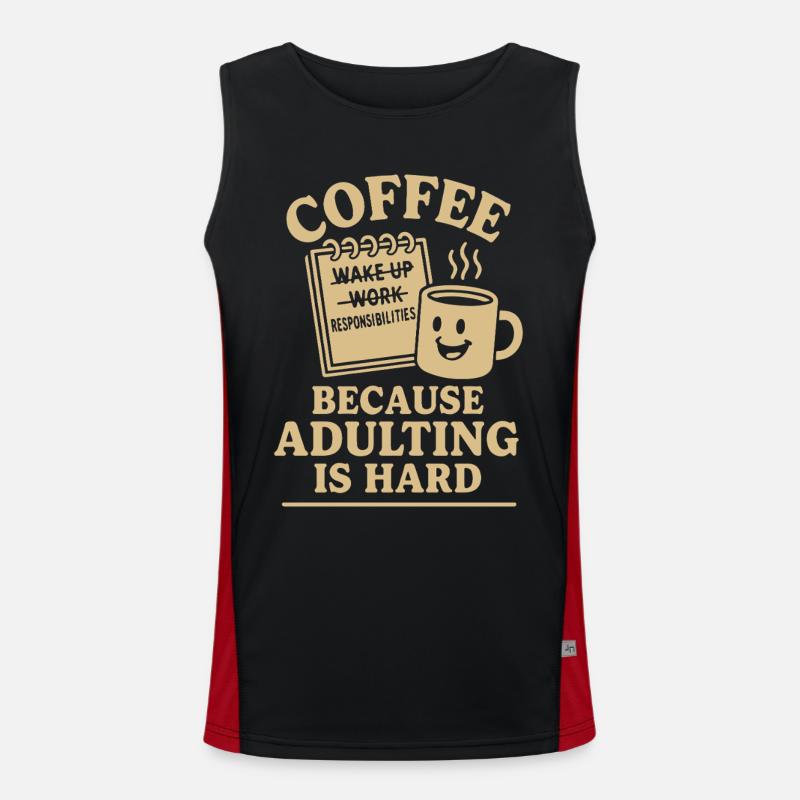 Kaffee, weil Erwachsenwerden ein hartes Design ist Funktionelles Kontrast-Tank Top für Männer 