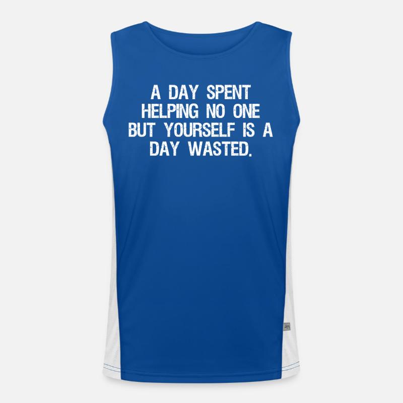 a day spent helping no one but yourself is a day Funktionelles Kontrast-Tank Top für Männer 