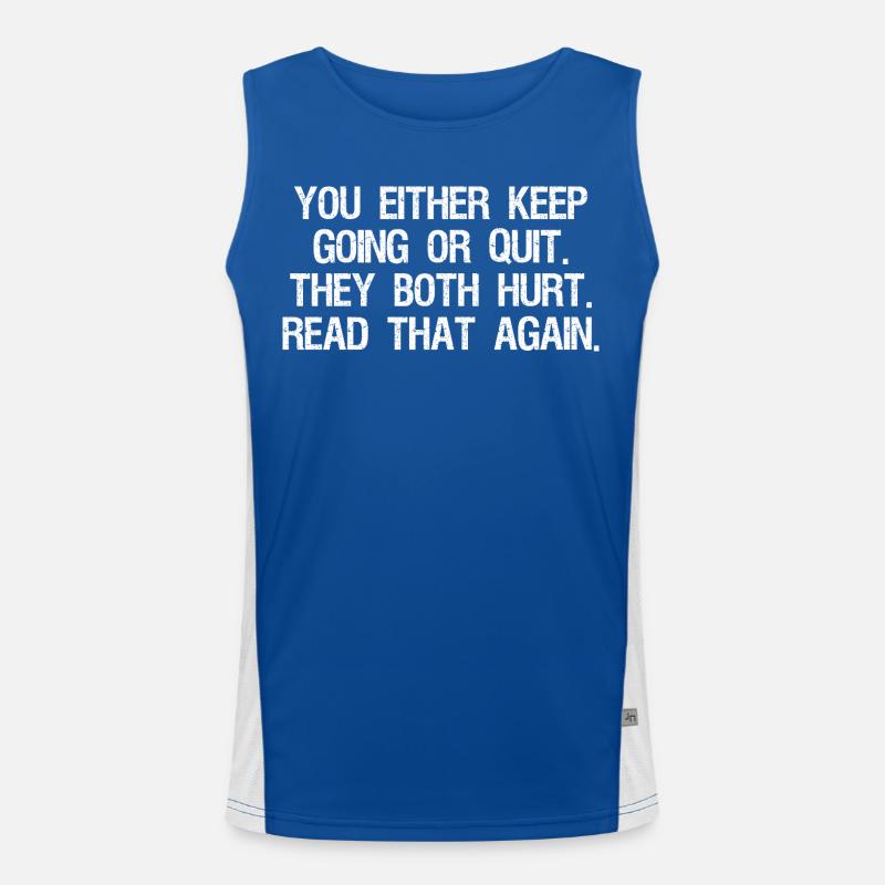 Entweder du machst weiter oder gibst auf, beides tut weh Funktionelles Kontrast-Tank Top für Männer 