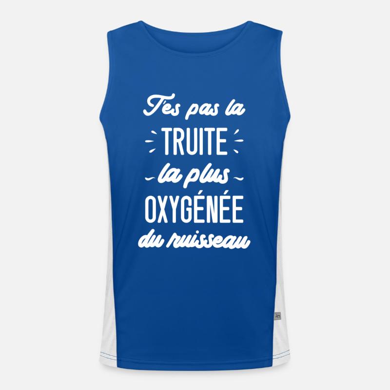 T'es pas la truite la plus oxygénée du ruisseau Débardeur respirant contrasté Homme 