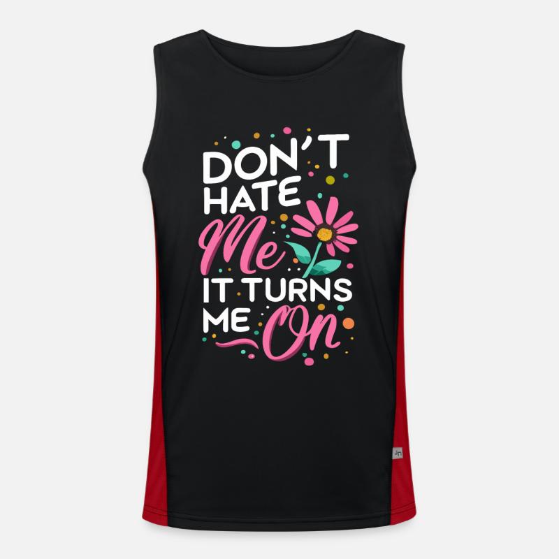 Don't Hate Me It Turns Me on Sarcasm Sayings Men's Functional Contrast Tank Top 
