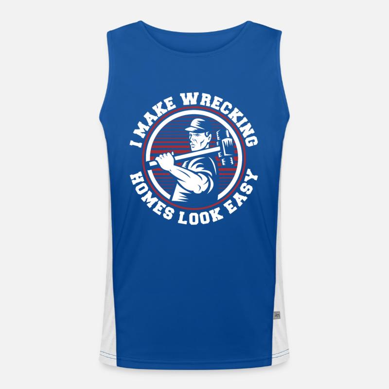 I Make Wrecking Homes Look Easy Experts House Men's Functional Contrast Tank Top 