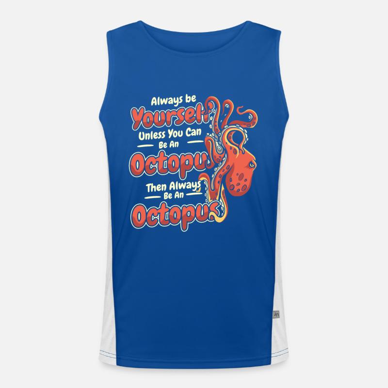 Sei immer du selbst, es sei denn, du kannst ein Oktopus sein Funktionelles Kontrast-Tank Top für Männer 