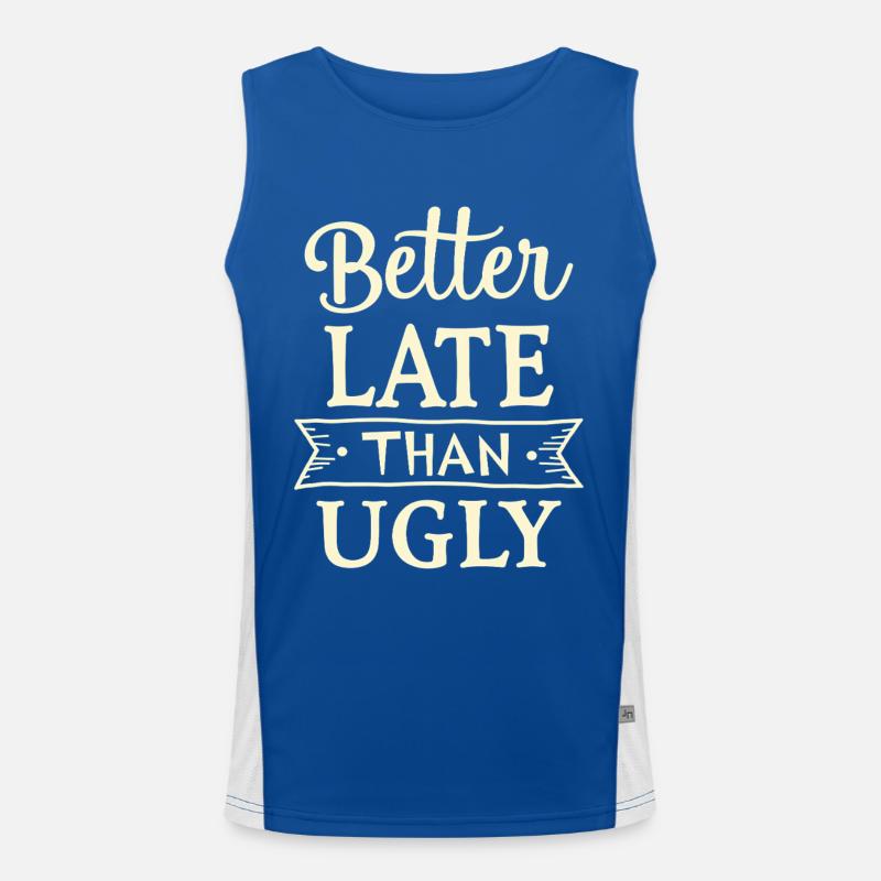 Better Late than Ugly Lustiger Spruch Quote Men's Functional Contrast Tank Top 