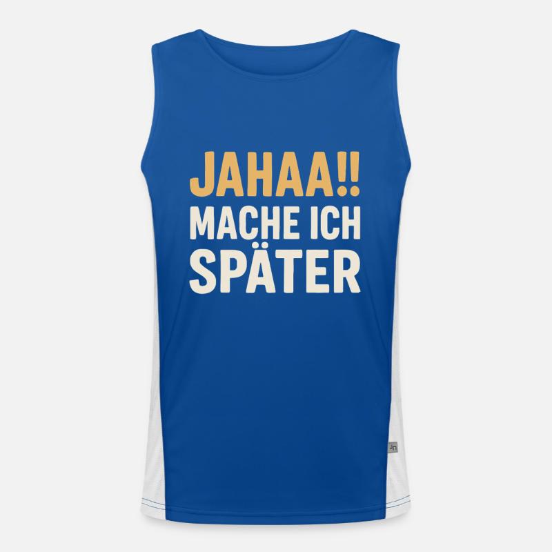 Jahaa!! Mache ich später – Spruchdesign Funktionelles Kontrast-Tank Top für Männer 