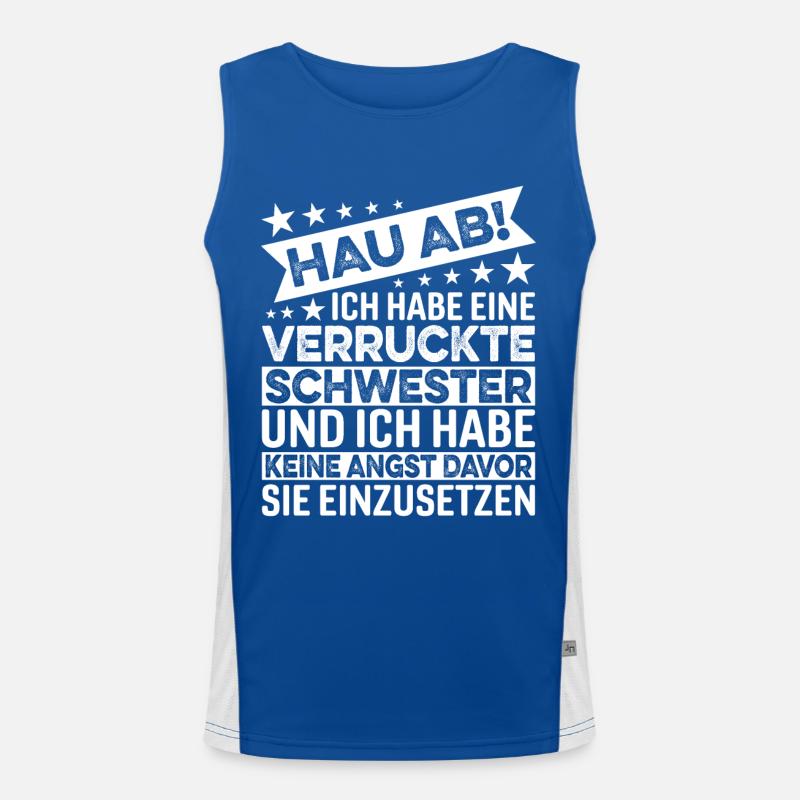 Hau Ab Ich Habe Eine Verrückte Schwester Funktionelles Kontrast-Tank Top für Männer 