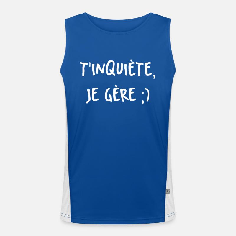 t’inquiète je gère Débardeur respirant contrasté Homme 