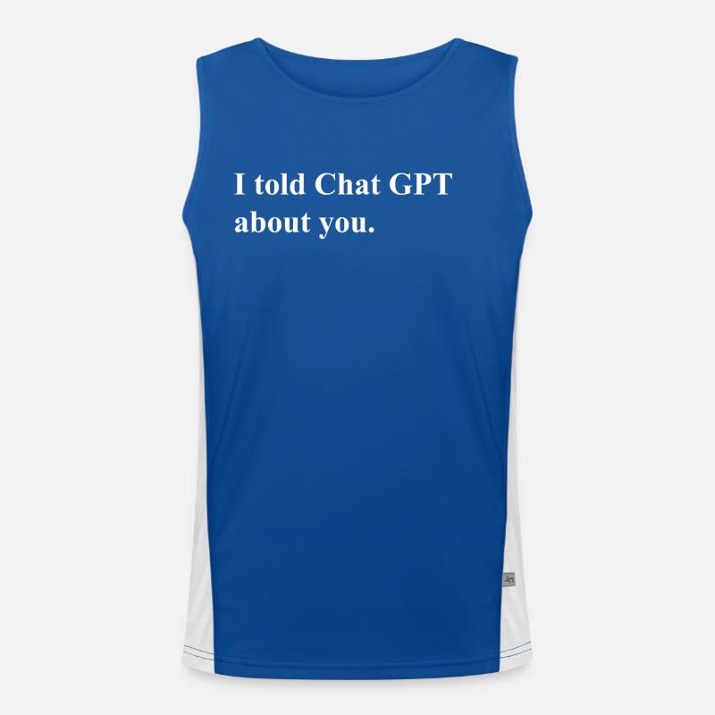 I Told ChatGPT About You Statement Funktionelles Kontrast-Tank Top für Männer 