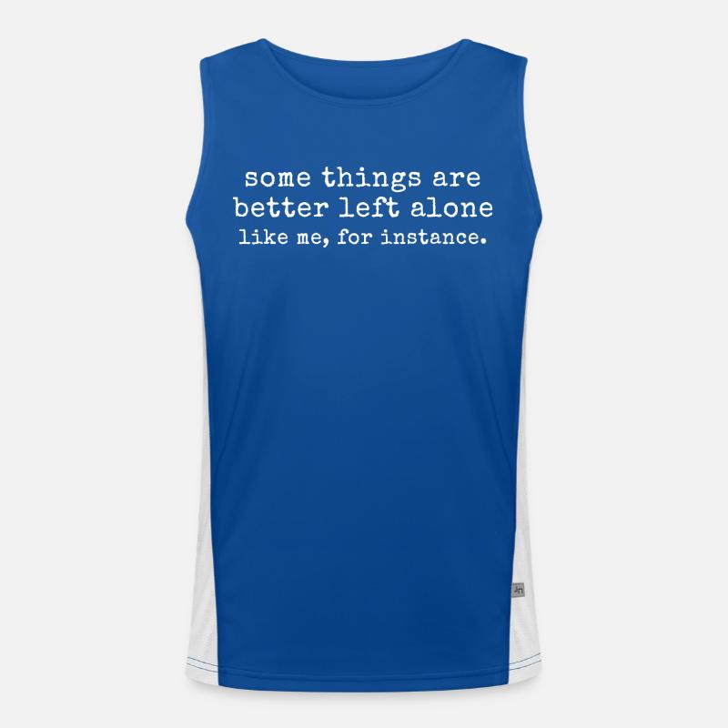 Introvertierter Humor – Manche Dinge sollten besser bleiben, Al. Funktionelles Kontrast-Tank Top für Männer 