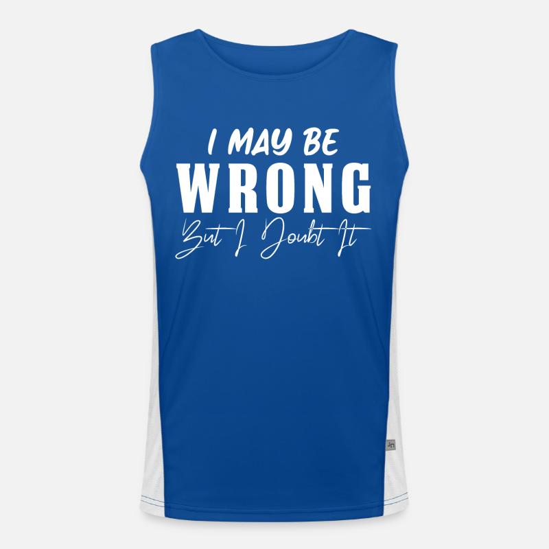 I May Be Wrong But I Doubt It Men's Functional Contrast Tank Top 